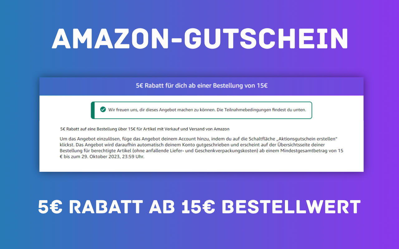 bei Amazon: 15€ 2023 5€ Einkauf - Gutschein Oktober ab 🛍️